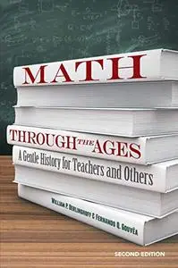 Math Through the Ages: A Gentle History for Teachers and Others, 2nd Edition