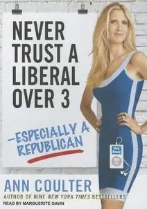 Never Trust a Liberal Over Three - Especially a Republican (Audiobook)