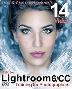 Adobe Lightroom 6 Video Book: Training for Photographers