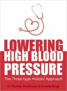 Lowering High Blood Pressure: The Three-Type Holistic Approach