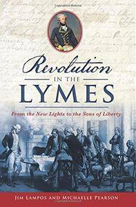 Revolution in the Lymes: From the New Lights to the Sons of Liberty