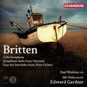Britten: Cello Symphony; Symphonic Suite From Gloriana; Four Sea Interludes From Peter Grimes (2011)