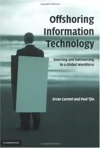 Offshoring Information Technology: Sourcing and Outsourcing to a Global Workforce (repost)
