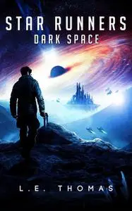 «Star Runners: Dark Space» by L.E. Thomas