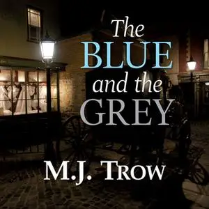 «The Blue and the Grey» by M.J. Trow