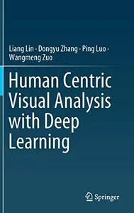 Human Centric Visual Analysis with Deep Learning (Repost)