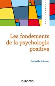 Charles Martin-Krumm, "Les fondements de la psychologie positive"