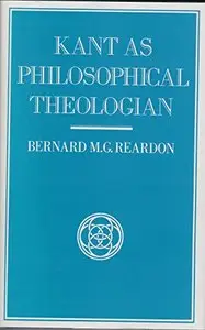 Kant as Philosophical Theologian