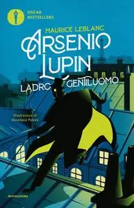 Maurice Leblanc - Arsenio Lupin. Ladro gentiluomo