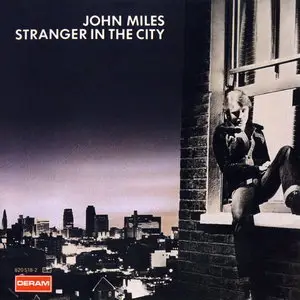 John Miles - Stranger In The City (1976) [Deram, 1989]