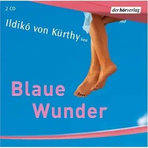 Ildiko von Kürthy - Blaue Wunder