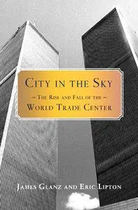 City in the Sky: The Rise and Fall of the World Trade Center