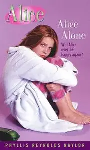 «Alice Alone» by Phyllis Reynolds Naylor