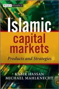 Islamic Capital Markets: Products and Strategies