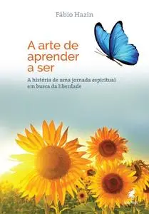 «A arte de aprender a ser» by Fabio Hazin