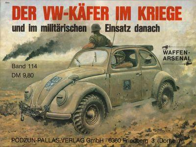 Der VW-Käfer im Kriege und im militärischen Einsatz danach (Waffen-Arsenal Band 114)