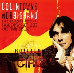 Colin Towns + NDR Big Band - Frank Zappa's Hot Licks (And Funny Smells) (2005) {Rent A Dog}