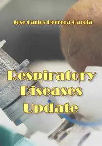 "Respiratory Diseases Update" ed. by Jose Carlos Herrera Garcia