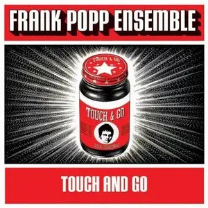 Frank Popp Ensemble - Touch And Go (2005)
