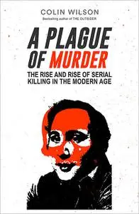 «A Plague of Murder» by Colin Wilson