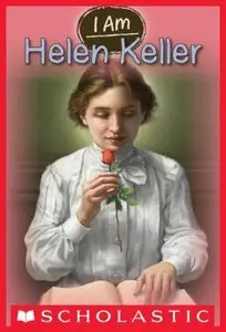 I Am Helen Keller (I Am, Book 3)