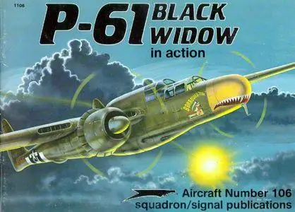 P-61 Black Widow in action - Aircraft Number 106 (Squadron/Signal Publications 1106)