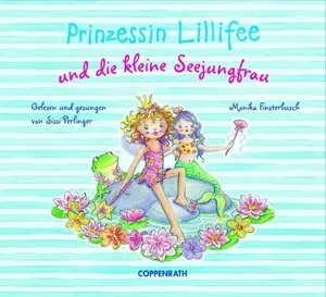 Monika Finsterbusch - Prinzessin Lillifee und die kleine Seejungfrau