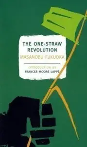 The One-Straw Revolution: An Introduction to Natural Farming (repost)