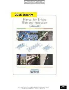 AASHTO MBEI-1-I1 2015 Interim Revisions, AASHTO Manual for Bridge Element Inspection, 1st Edition