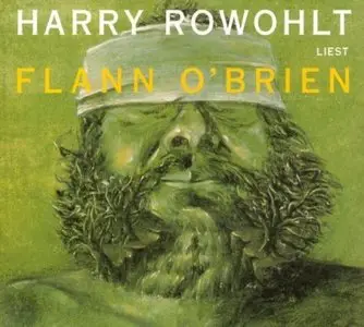 Harry Rowohlt - Harry Rowohlt liest Flann O'Brien