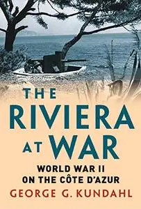 Riviera at War: World War II on the Côte d'Azur