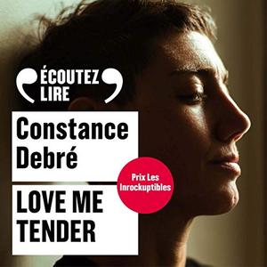 Constance Debré, "Love me tender"