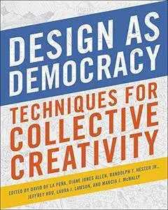 Design as Democracy: Techniques for Collective Creativity