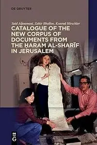 Catalogue of the New Corpus of Documents from the Ḥaram al-sharīf in Jerusalem