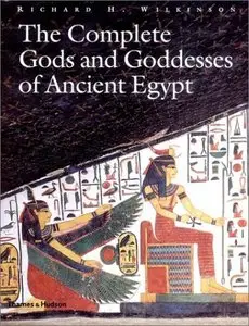 The Complete Gods and Goddesses of Ancient Egypt 