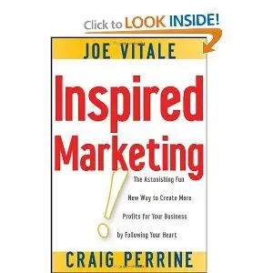 Inspired Marketing!: The Astonishing Fun New Way to Create More Profits for Your Business by Following Your Heart  