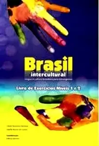 Brasil Intercultural: Lingua e Cultura Brasileira para Estrangeiros (Livro de exercicios Niveis 1 e 2)