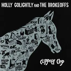 Holly Golightly & The Brokeoffs – Clippety Clop (2018)