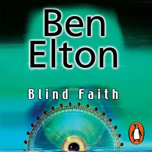 «Blind Faith» by Ben Elton