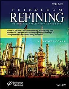 Petroleum Refining Design and Applications Handbook