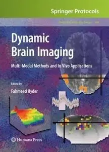 Dynamic Brain Imaging: Multi-Modal Methods and In Vivo Applications (Methods in Molecular Biology) (repost)