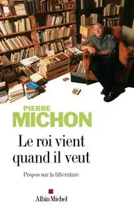 Pierre Michon, "Le roi vient quand il veut"