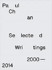Paul Chan: Selected Writings 2000-2014 [Repost]