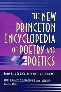 Alex Preminger, T. V. F. Brogan - The New Princeton Encyclopedia of Poetry and Poetics