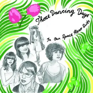 Those Dancing Days - (2008) In Our Space Hero Suits