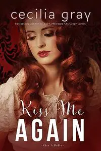 «Kiss Me Again» by Cecilia Gray