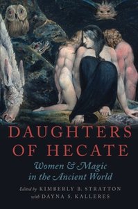 Daughters of Hecate: Women And Magic In The Ancient World (Repost)