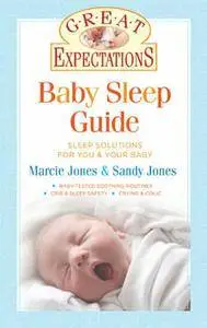 Great Expectations: Baby Sleep Guide: Sleep Solutions for You & Your Baby (repost)