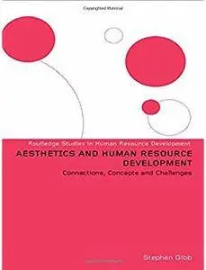 Aesthetics and Human Resource Development: Connections, Concepts and Opportunities