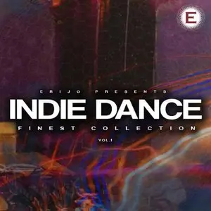 Various Artists - Indie Dance: Finest Collection, Vol. 1 (2015)